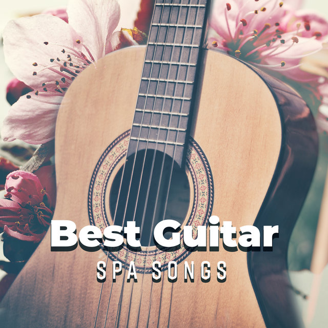 Best Guitar Spa Songs: Meditation, Relaxation, Massage, Yoga Class, Deep Sleep, Body, Mind & Soul Music