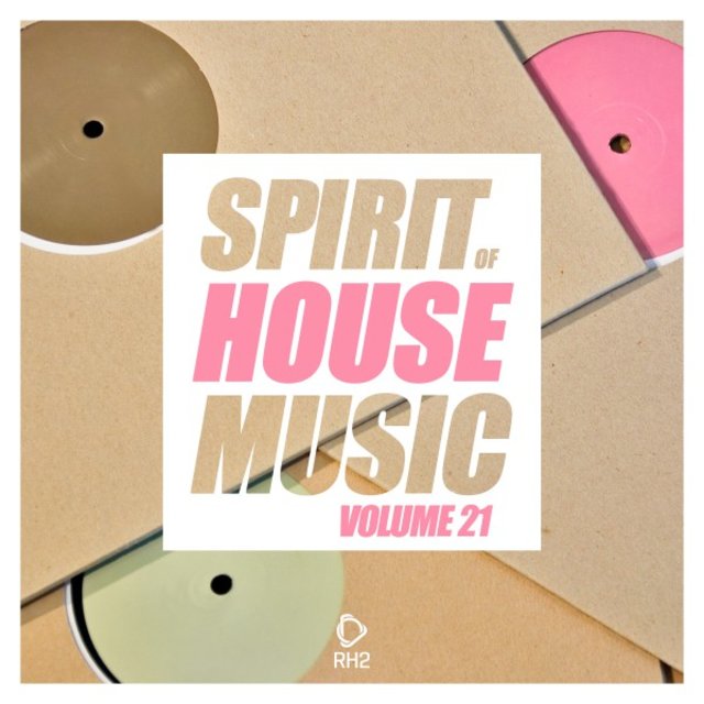Spirit of House Music, Vol. 21