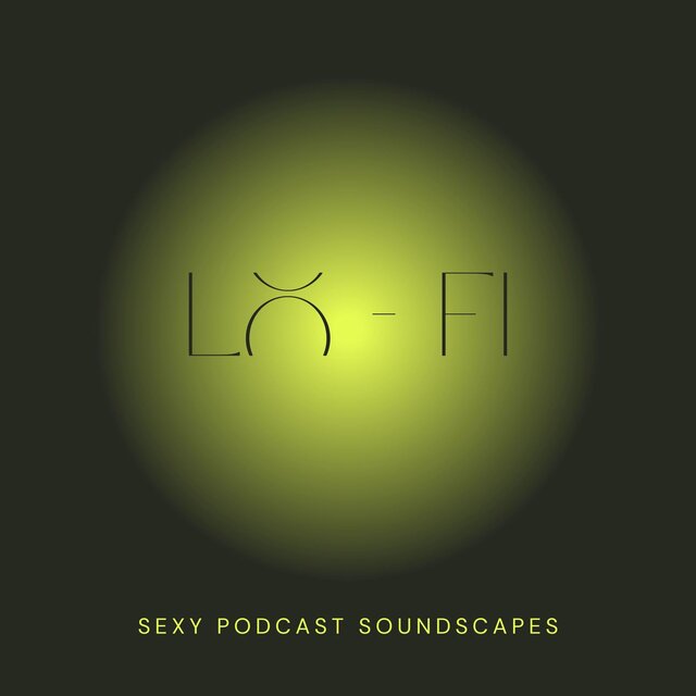 Lo-fi Sexy Podcast Soundscapes