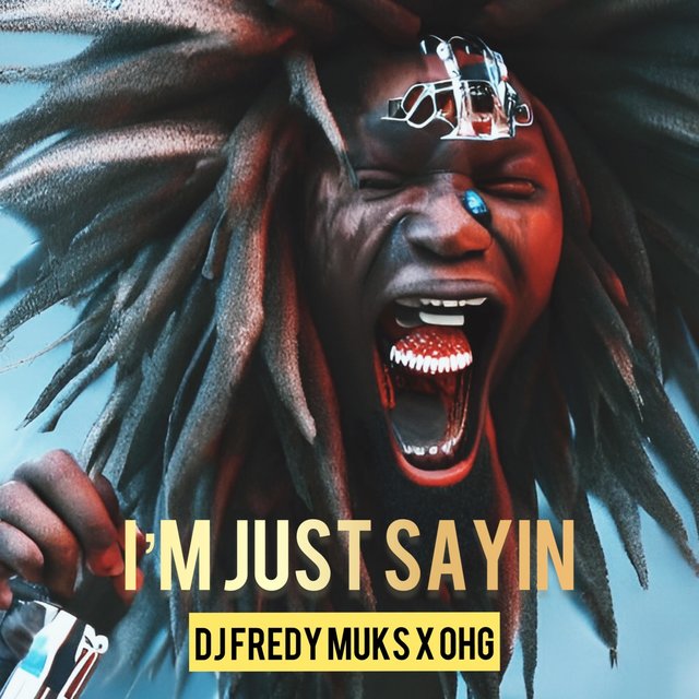 I`m Just SAYIN (feat. OH-G)