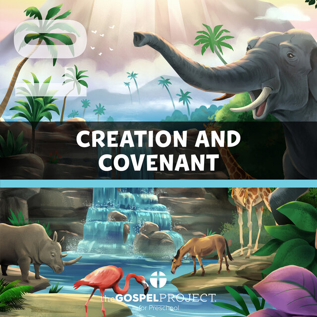 The Gospel Project for Preschool: Creation and Covenant, Vol. 1