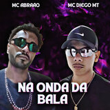 NA ONDA DA BALA