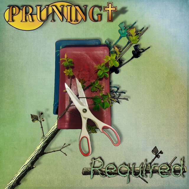 Pruning Required