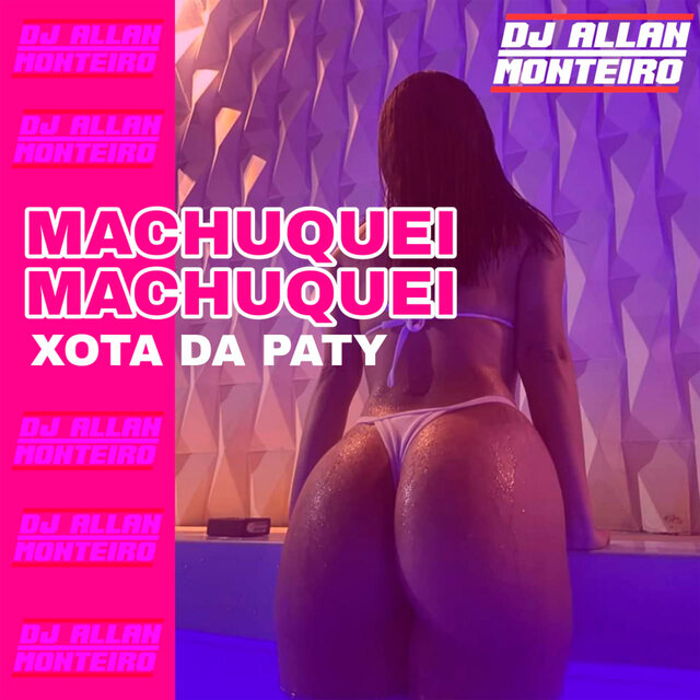 MACHUQUEi MACHUQUEi A X0TA DA PATY (FUNK REMIX)