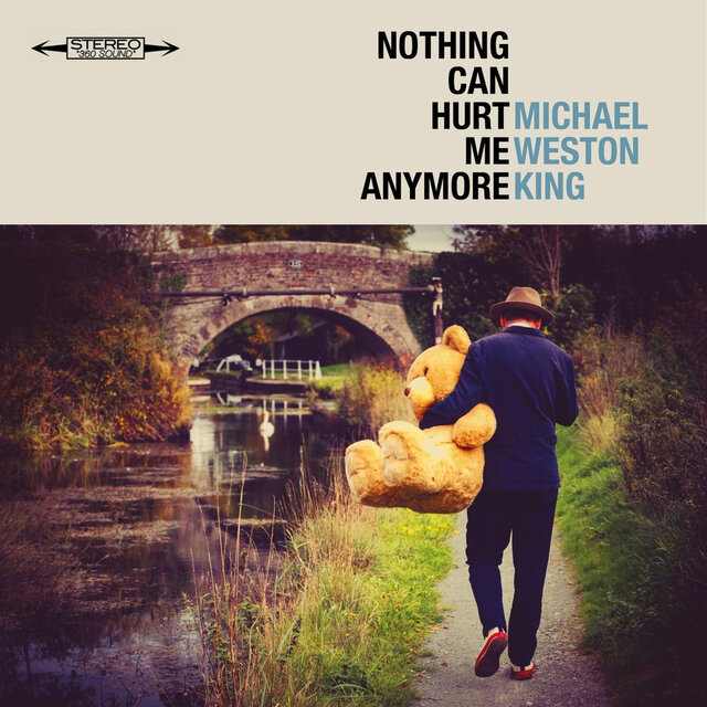 Cover art for album Nothing Can Hurt Me Anymore by Michael Weston King
