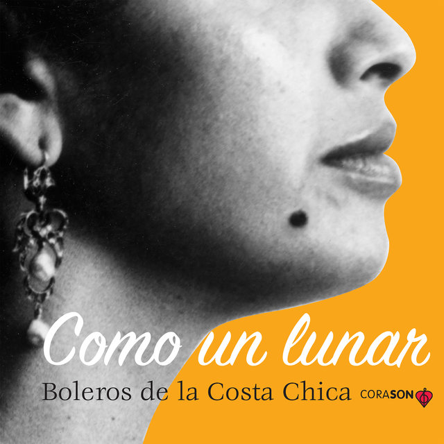 Como un Lunar, Boleros de la Costa Chica