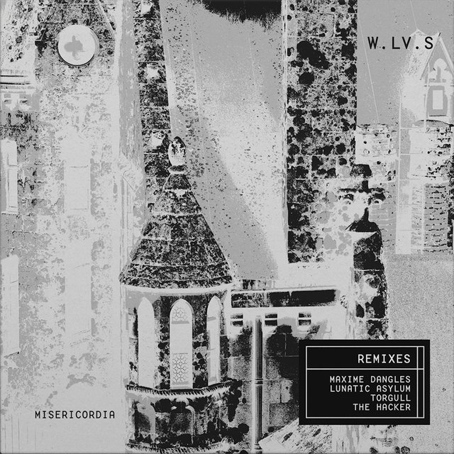 Misericordia Remixes (With Remixes from Maxime Dangles, The Hacker, Torgull, Lunatic Asylum)