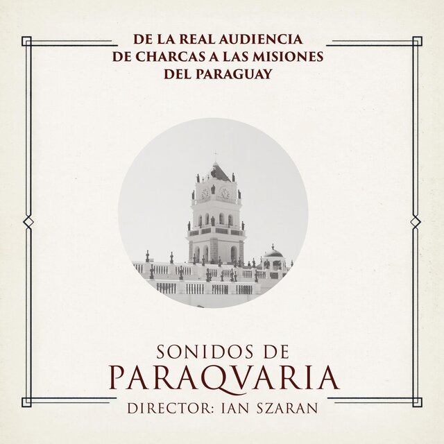 De la Real Audiencia de Charcas a las Misiones del Paraguay