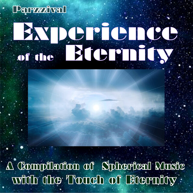Experience of the Eternity (A Compilation of Spherical Music with the Touch of Eternity)