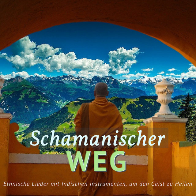 Schamanischer Weg: Ethnische Lieder mit Indischen Instrumenten, um den Geist zu Heilen