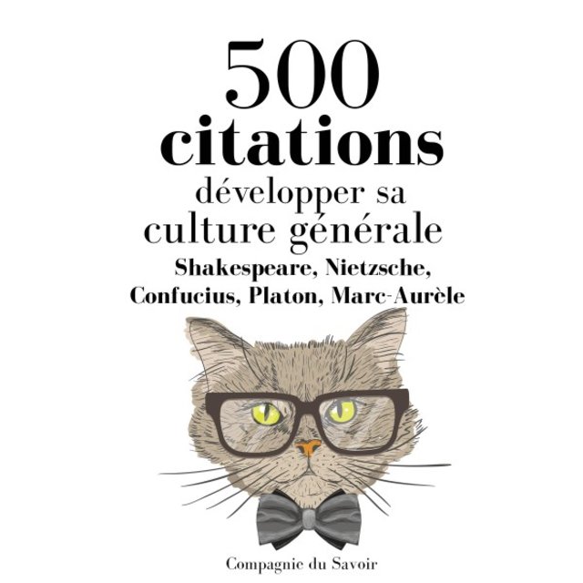 Développer sa culture générale en 500 citations (Culture générale)