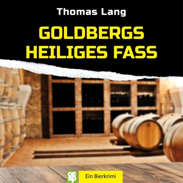 Goldbergs Heiliges Fass (Ein Bierkrimi)