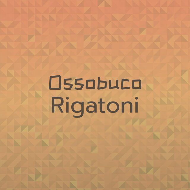 Ossobuco Rigatoni