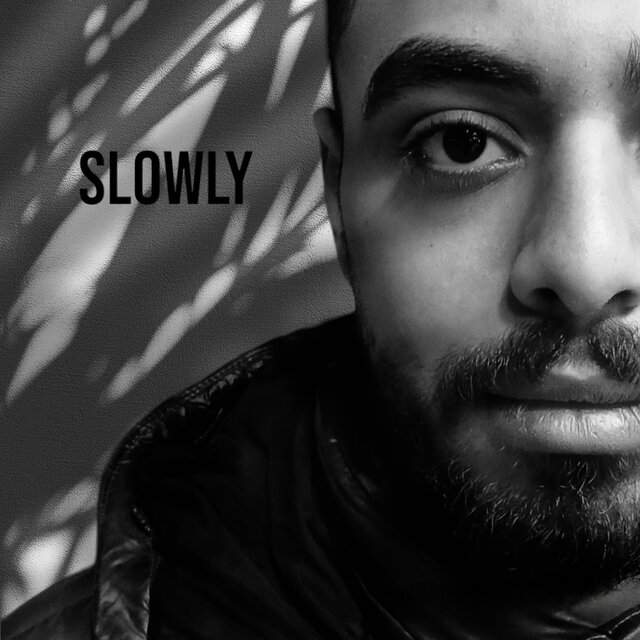 SLOWLY