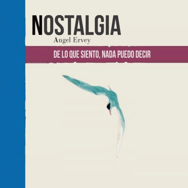 Nostalgia: De Lo Que Siento, Nada Puedo Decir