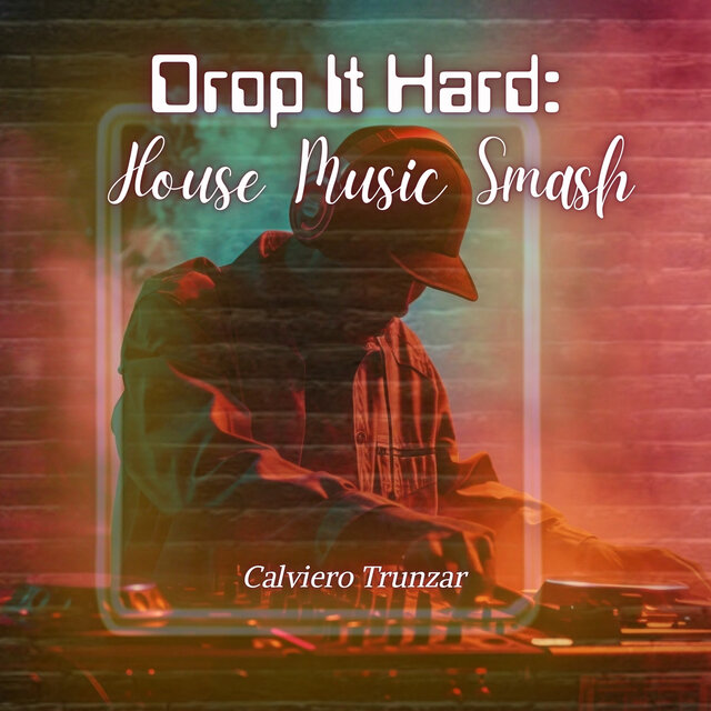 Drop It Hard: House Music Smash