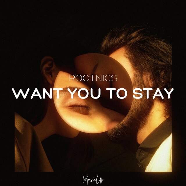 Want You To Stay