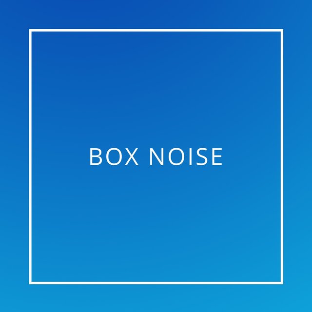 Box Noise