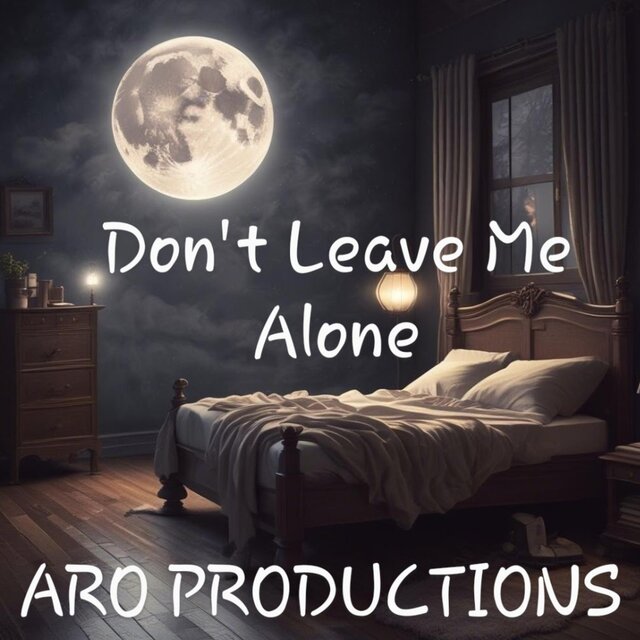 Dont Leave Me Alone