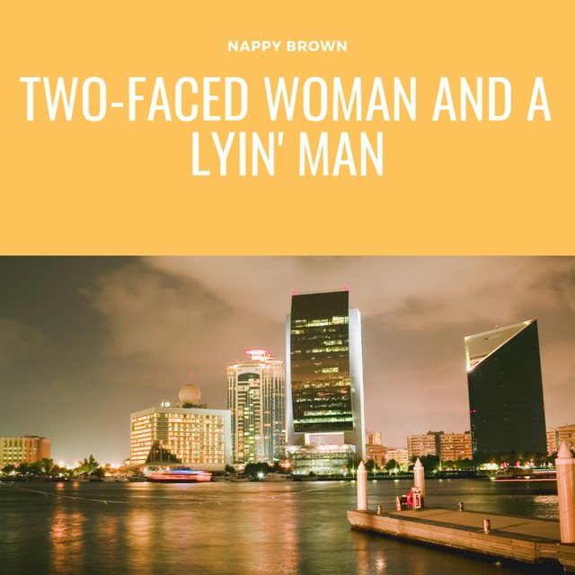 Two-Faced Woman And a Lyin' Man
