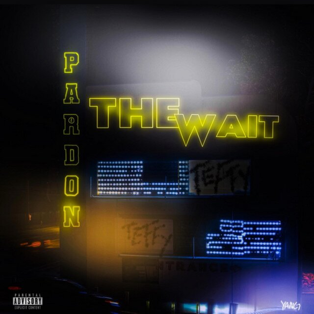 Pardon the Wait