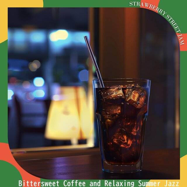 Bittersweet Coffee and Relaxing Summer Jazz