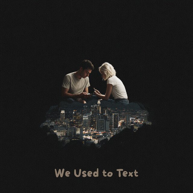 We Used to Text