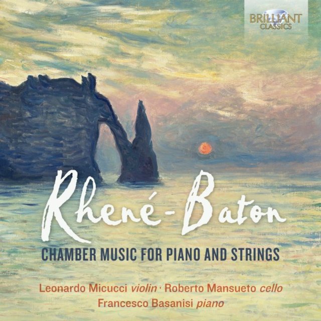 Cover art for album Rhené-Baton: Chamber Music for Piano and Strings by Leonardo Micucci, Francesco Basanisi, Roberto Mansueto