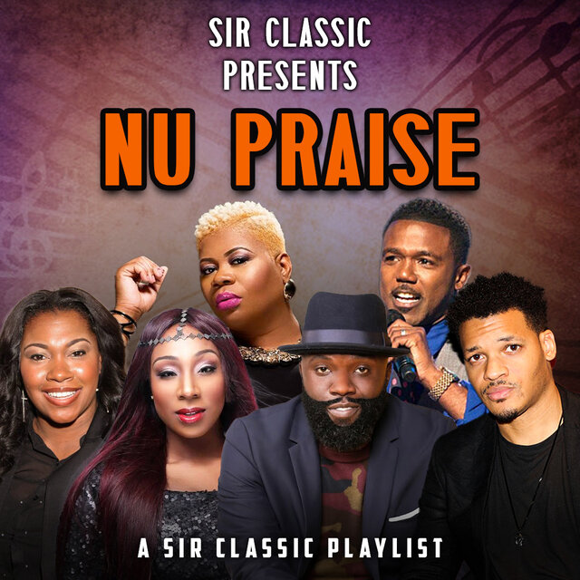 Cover art for album Sir Classic Presents Nu Praise [A Sir Classic Playlist] by User