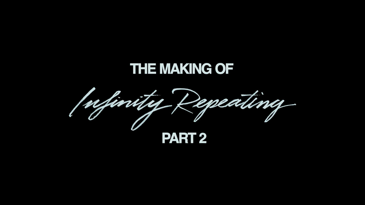 The Making of Infinity Repeating - Part 2