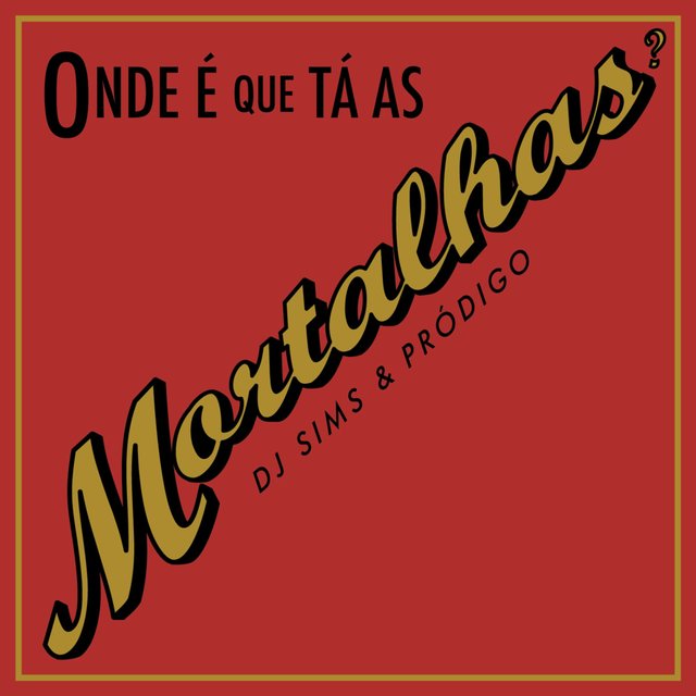 Onde é que tá as Mortalhas?