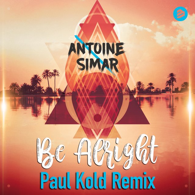 Be Alright(Paul Kold Remix)
