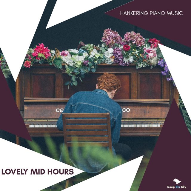 Lovely Mid Hours - Hankering Piano Music