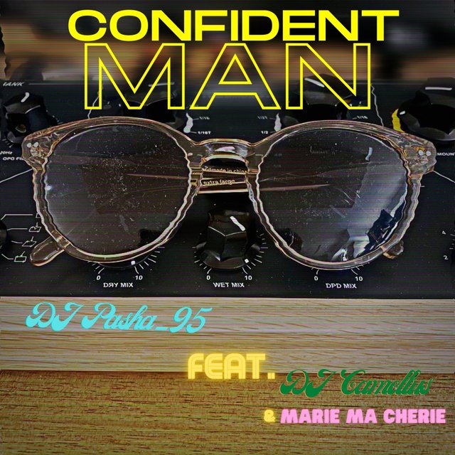 Confident Man (feat. DJ CAMELLUS & MARIE MA CHERIE)