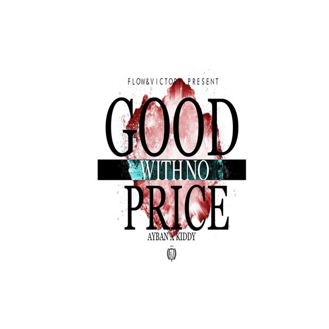 Good With No Price (feat. Kiddy & Ayban)