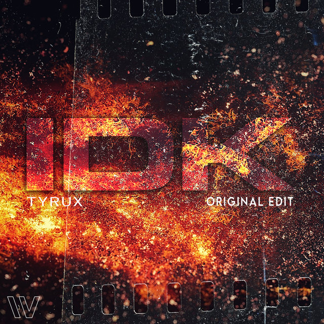 IDK (Original Edit)