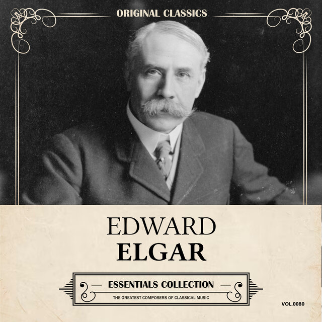 Original Classics, Vol. 080: Edward Elgar, Essentials Collection
