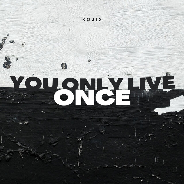 You Only Live Once