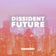 Cover art for album Dissident Future by Various Artists