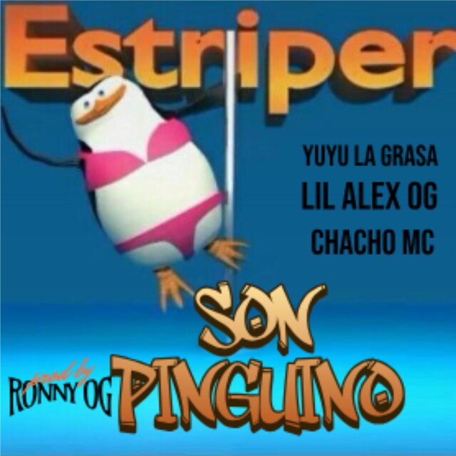 SON PINGUINO-LIL ALEX Og X CHACHO MC YUYU LA GRASA