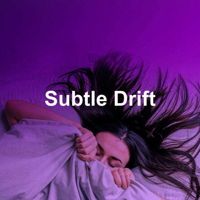 Subtle Drift