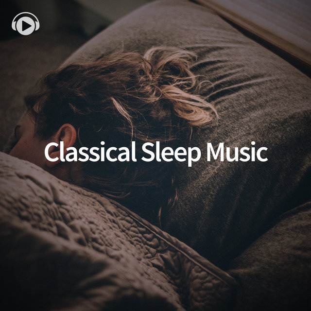 Classical Sleep Music -Relaxing music to enter into a deep sleep-