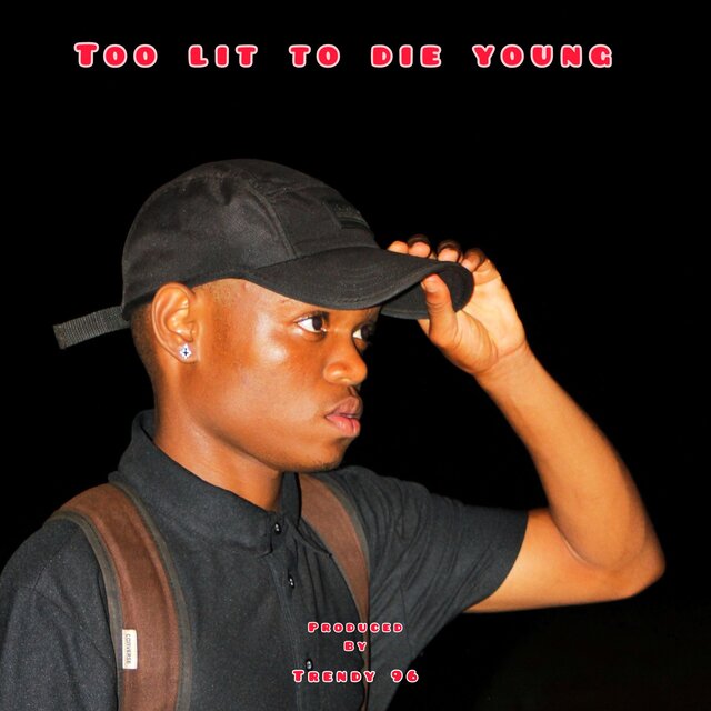 Too Lit To Die Young