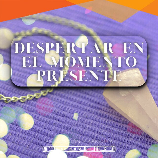 Despertar en el Momento Presente