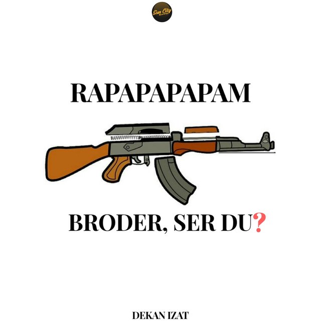 BRODER, SER DU? (RAPAPAPAPAM)