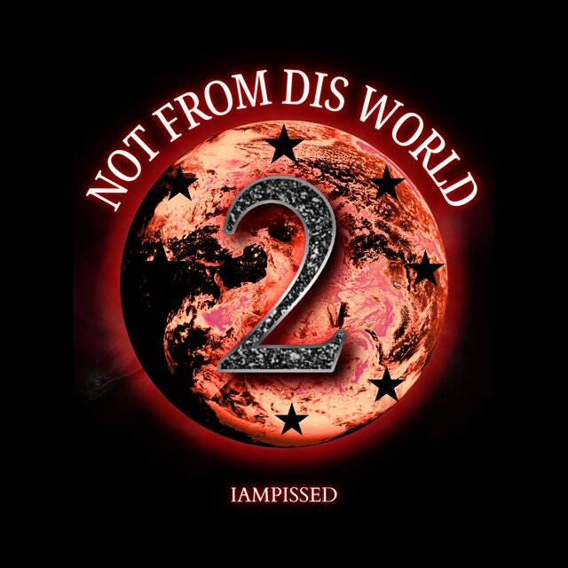 NOT FROM DIS WORLD 2
