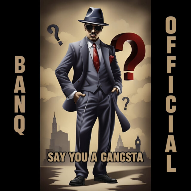 Say You A Gangsta
