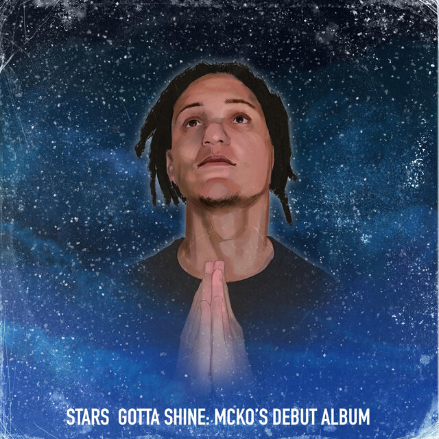 STARS GOTTA SHINE: MCKO'S DEBUT ALBUM