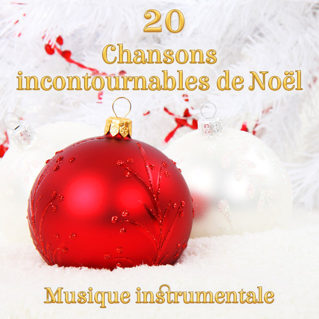 20 Chansons incontournables de Noël - Musique instrumentale, Chorale musique: Chants traditionnels, Xmas hits, Spécial disque pour joyeux Noël