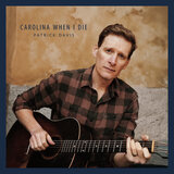 Carolina When I Die (feat. Darius Rucker & Edwin McCain)
